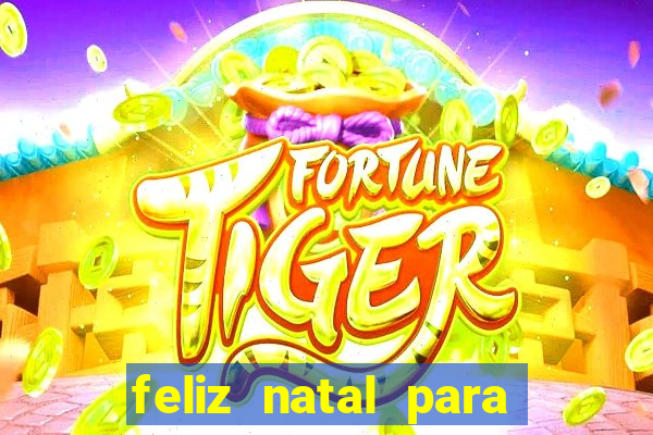 feliz natal para imprimir e recortar